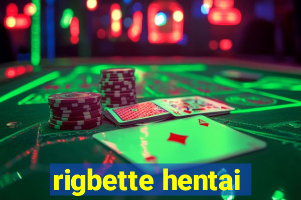 rigbette hentai